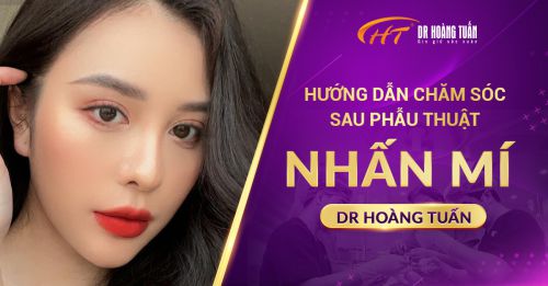 Hướng Dẫn Chăm Sóc Sau Phẫu Thuật Nhấn Mí